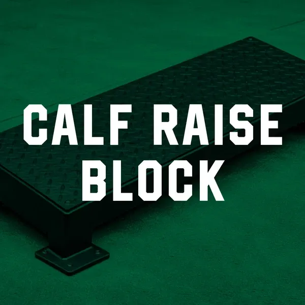 Calf Raise Block - Custom/DIY